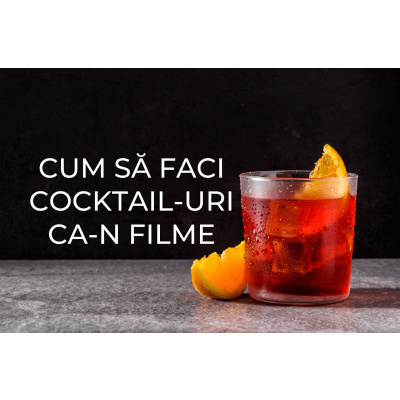 Cum să faci cocktail-uri ca-n filme